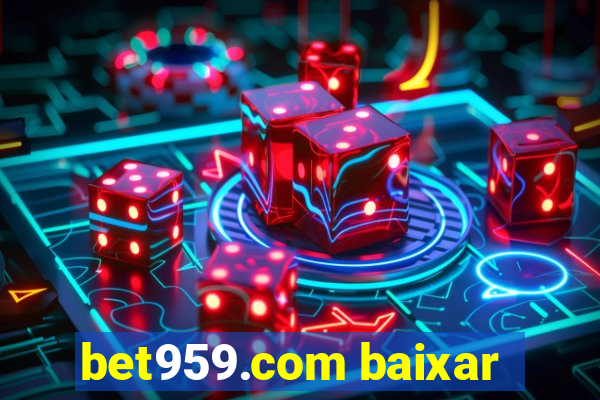 bet959.com baixar